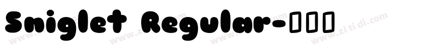 Sniglet Regular字体转换